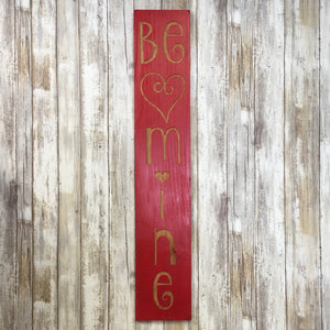 Be Mine Heart - Vertical Rustic Valentine Carved Cedar Wood Sign