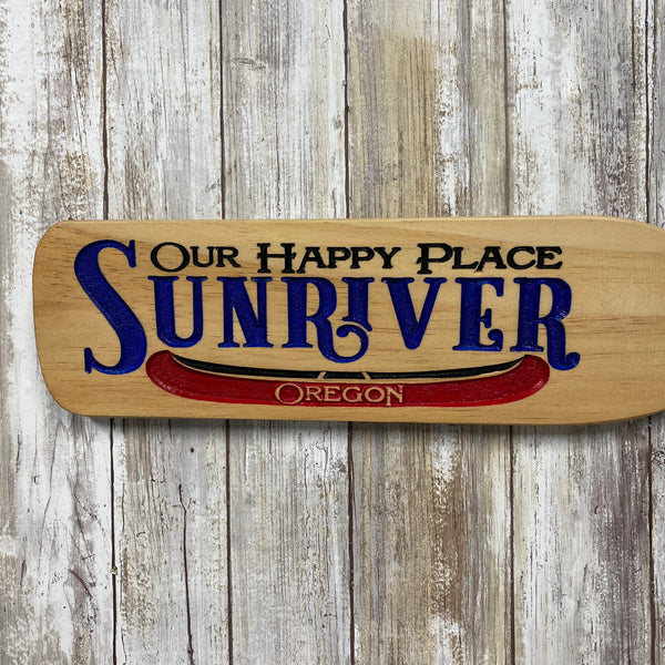 Sunriver Oregon Our Happy Place Canoe Paddle Oar Sign - Carved Pine Wood