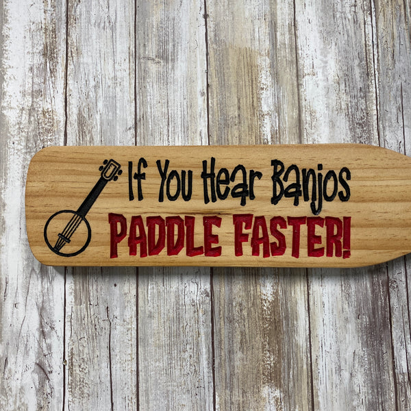 If you Hear Banjo's Paddle Faster!  Oar Sign - Carved Pine Wood