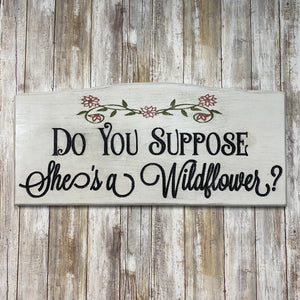 Do You Suppose She's a Wildflower Alice in Wonderland - Carved Pine Wood Sign Wall Hanging