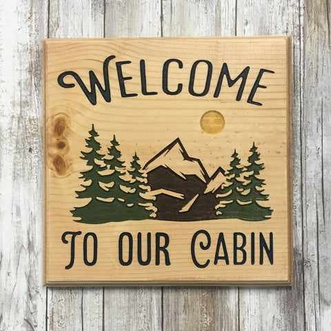 Welcome to Our Cabin Sign - Mountains & Pine Trees - Carved Pine Wood