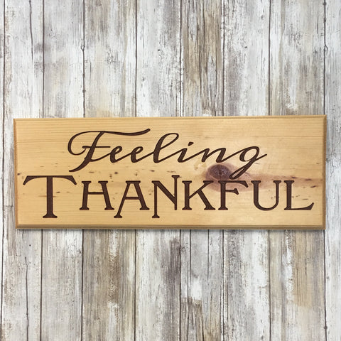 Feeling Thankful - Thanksgiving Sign - Carved Pine Wood