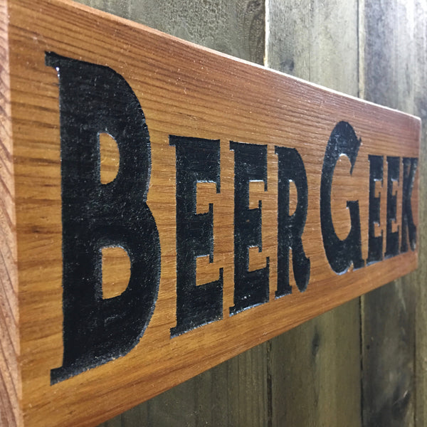 Beer Geek Sign - Carved Cedar Wood
