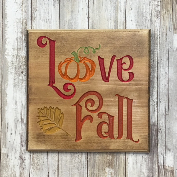 Love Fall - Autumn Pumpkinl Sentiment Sign - Carved Pine Wood