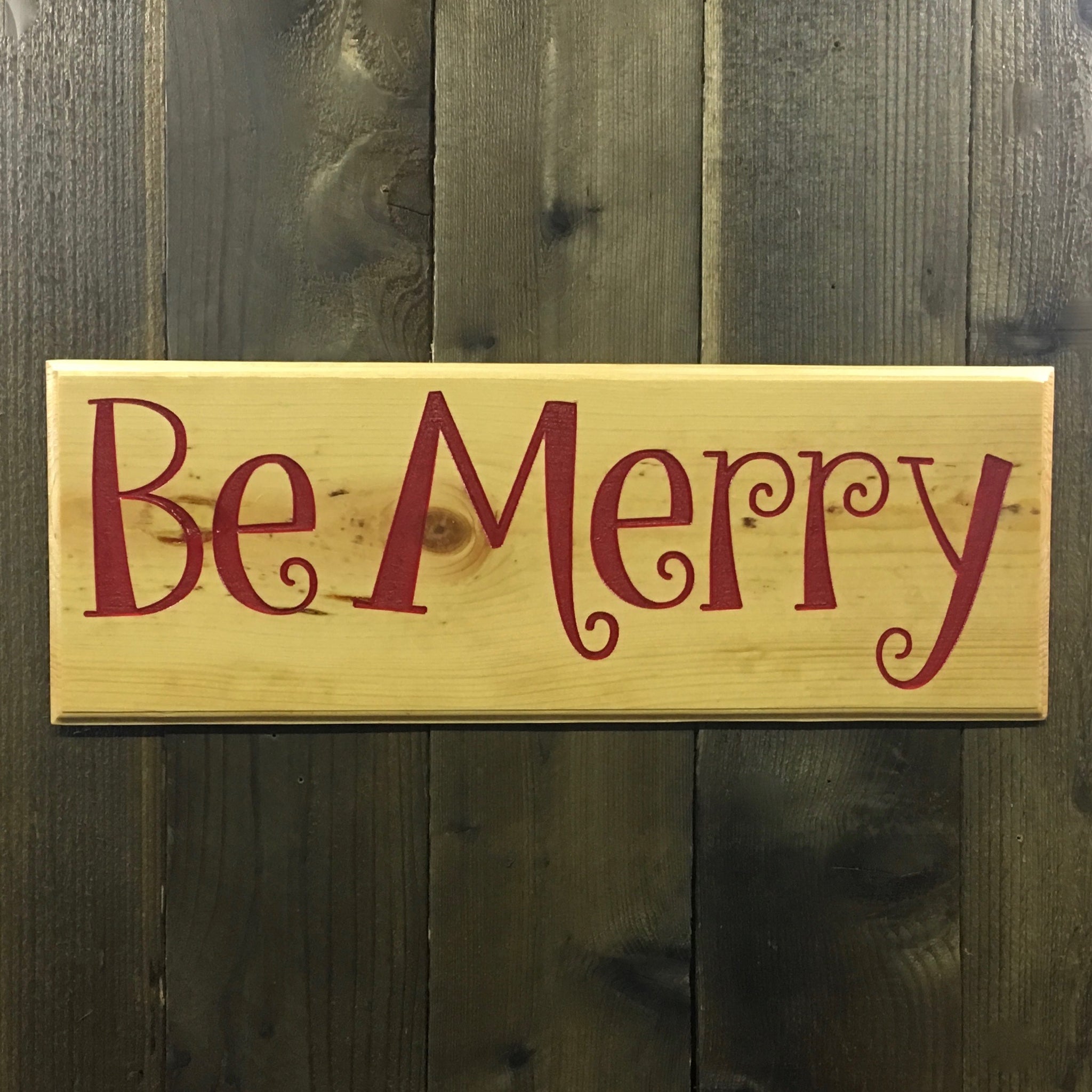Be Merry Christmas Sign Plaque - Engraved Pine Wood
