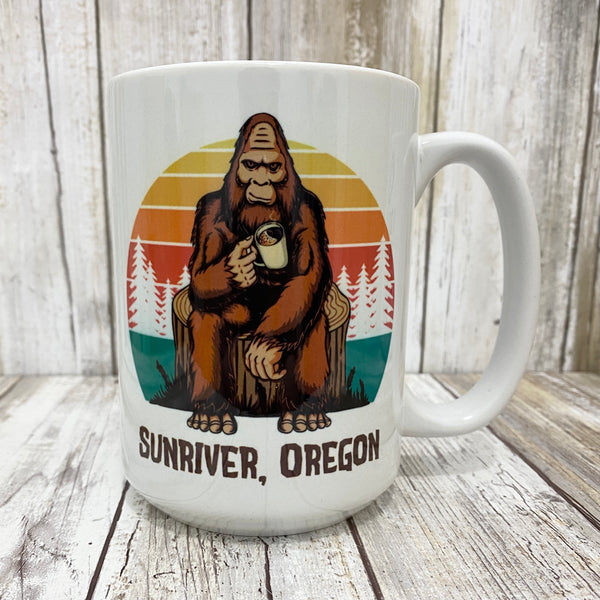 Sasquatch I Believe I'll Have My Coffee First - Sunriver Oregon - 15oz Coffee Mug