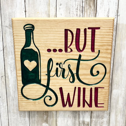 But First Wine Sign - Carved Pine Wood