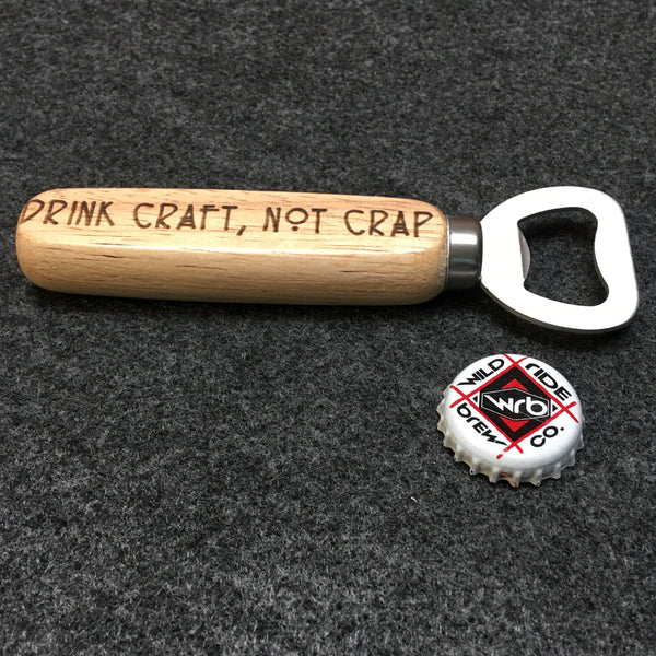 Drink Craft Not Crap Wooden Handle Beer Bottle Opener