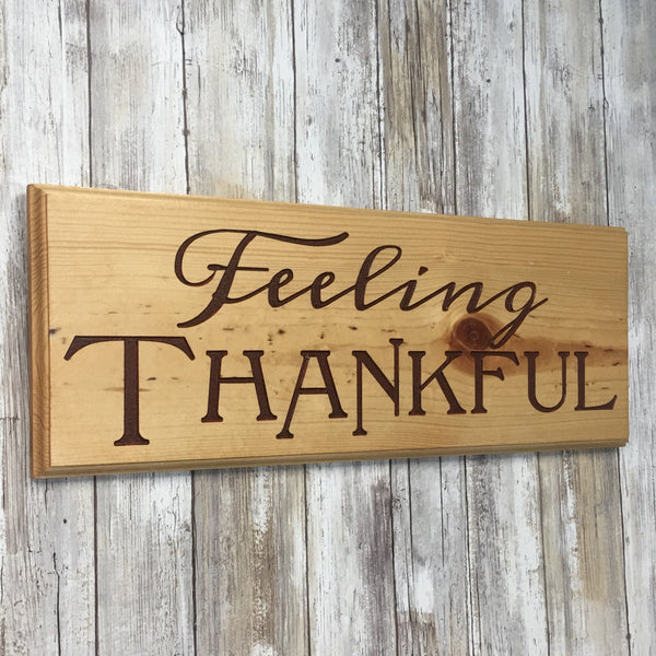 Feeling Thankful - Thanksgiving Sign - Carved Pine Wood