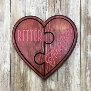 Better Together - Heart Puzzle Design Sign - Carved Pine Wood