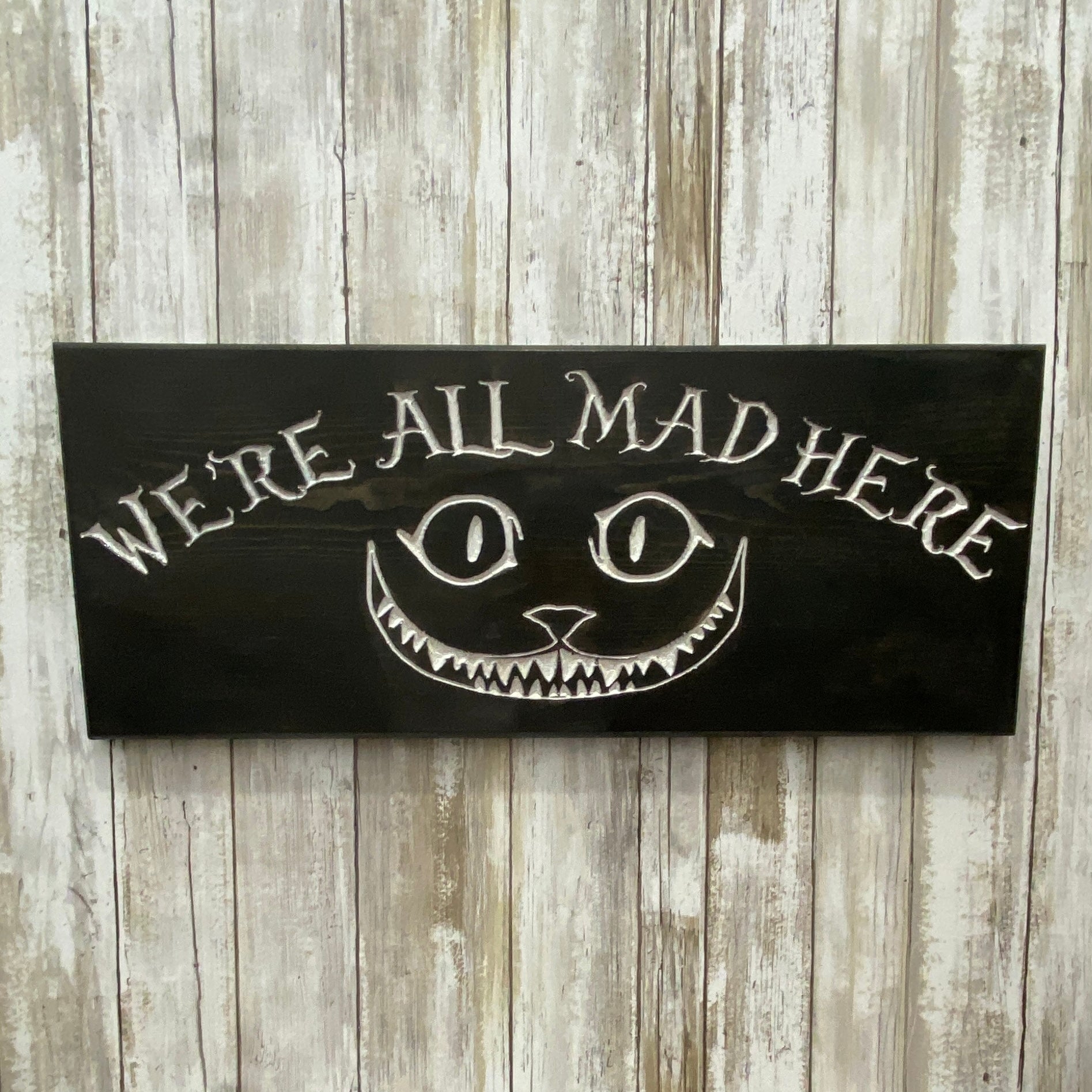 We're All Mad Here - Cheshire Cat Smile Alice in Wonderland Quote Sign - Carved Pine Wood