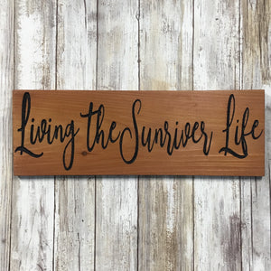 Living the Sunriver Life Sign - Carved Cedar Wood