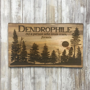 Dendrophile Lover of Forest Pine Tree Wood Sign - Cabin Decor - Laser Engraved Reclaimed Pine Tree Wood