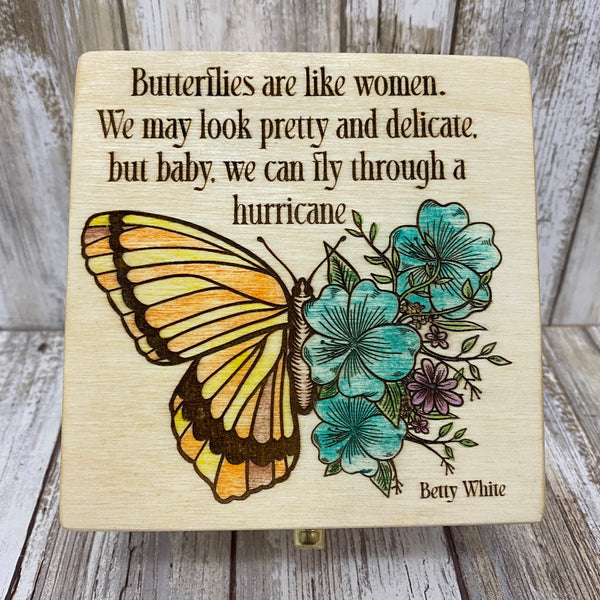 Butterfly & Flowers Betty White Quote - Laser Engraved & Hand Painted Wood Box