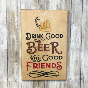 Drink Good Beer with Good Friends Sign - Carved Pine Wood