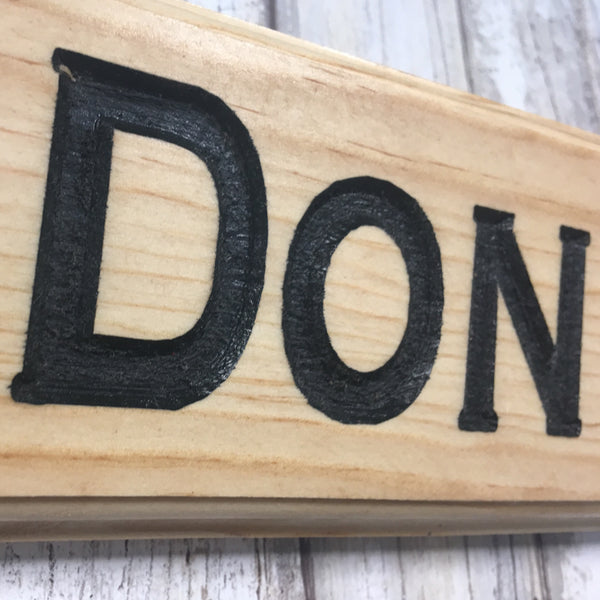 Just Don't Quit Sign - Carved Pine Wood