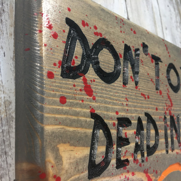 Do Not Open, Dead Inside -  Zombie Apocalypse Decoration - Pine Wood Engraved Sign