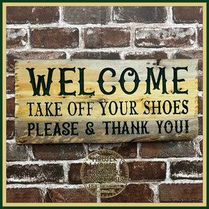 Welcome Take Off  Your Shoes Please and Thank you - Live Edge Lodgepole Pine Wood Bottle Opener